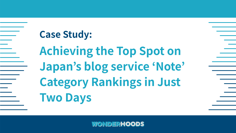 Achieving the Top Spot on Japan’s blog service ‘Note’ Category Rankings in Just Two Days A Case Study in Social Media Management with insights unique to PR companies